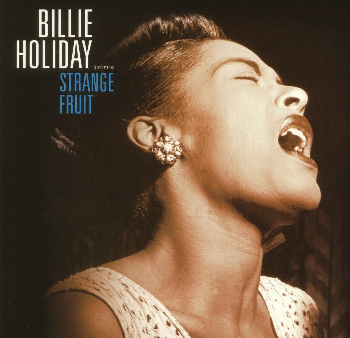 “Strange Fruit” by Billie Holiday – Protesting American racism