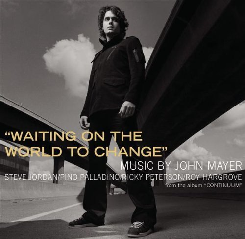 “Waiting on the World to Change” by John Mayer – Bringing Attention to Generational Inaction